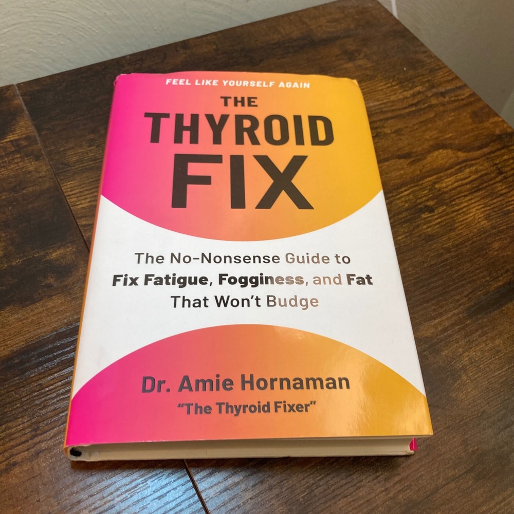 The Thyroid Fix Dr Amie Hornaman Hardcover Book 2024 Health Fitness Fatigue
